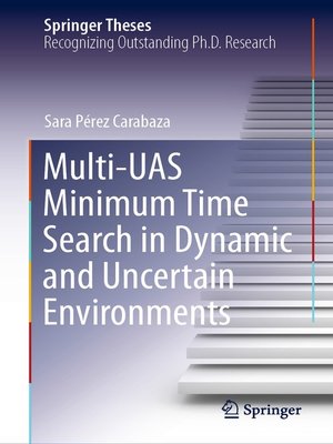cover image of Multi-UAS Minimum Time Search in Dynamic and Uncertain Environments